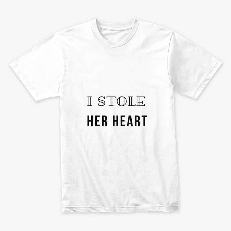  "I Am Stole Her Heart" White T-Shirt