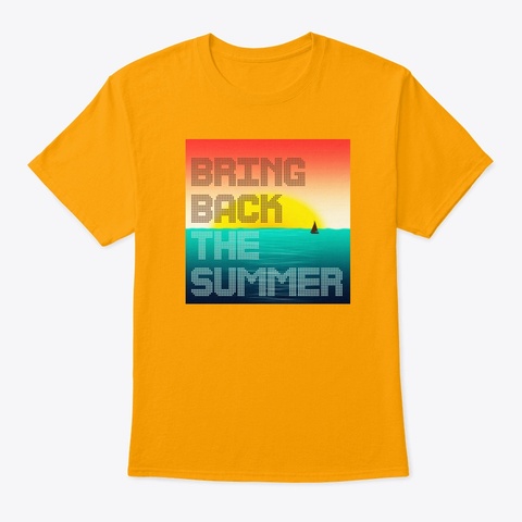 Bring Back The Summer Gold Camiseta Front