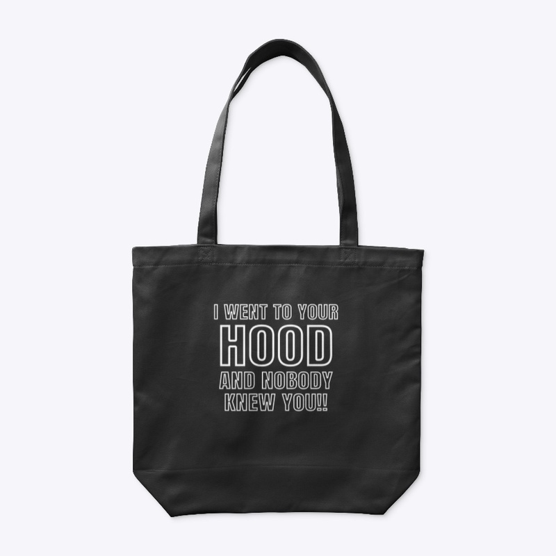 I WENT TO YOUR HOOD
