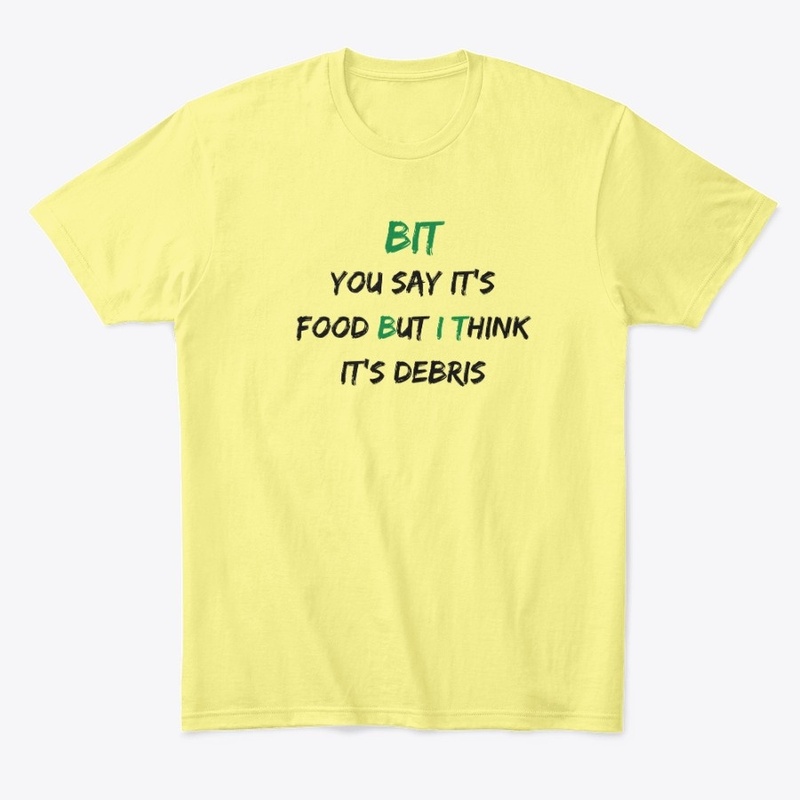 The "BUT I THINK" Food/Debris Apparel