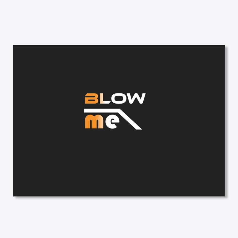Blow me shirts. Blow me women's comfort