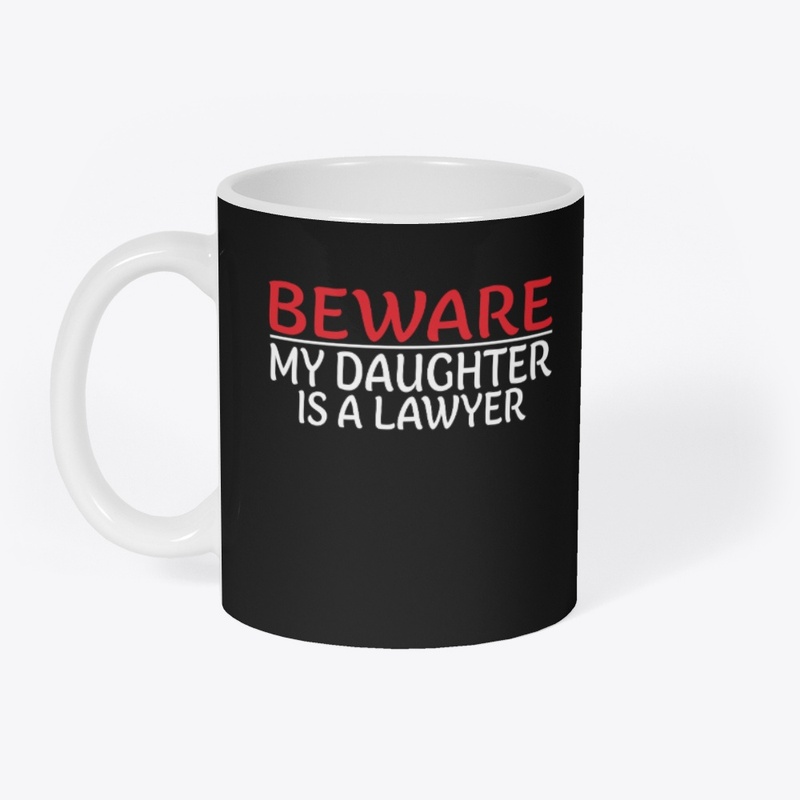 Beware My Daughter Is a Lawyer