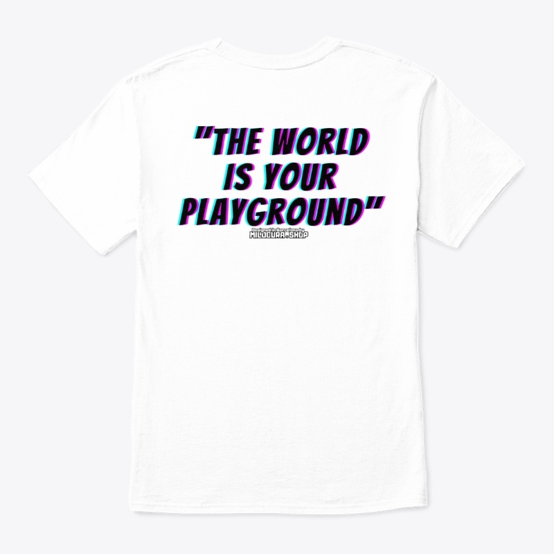 "The world is your playground"