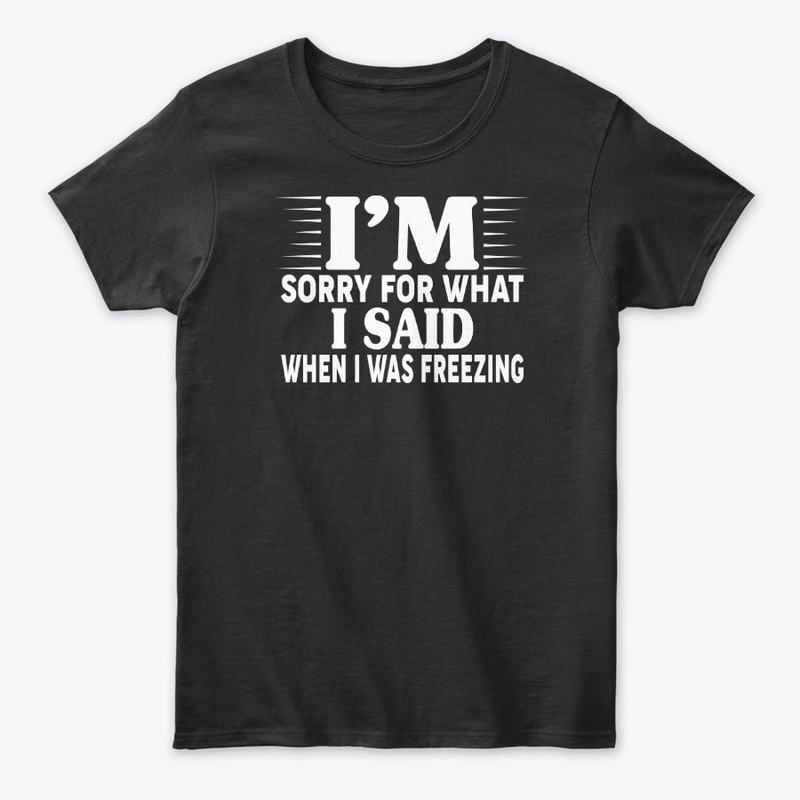 I Am Sorry For What I Said