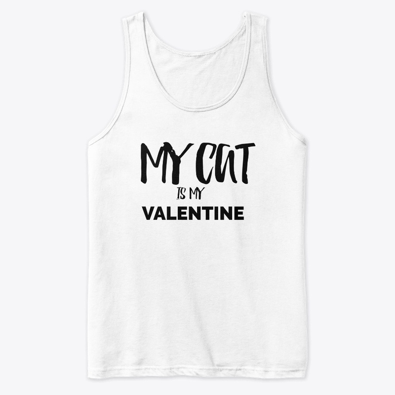 MY CAT IS MY VALENTINE TSHIRT,MUG,BAG...