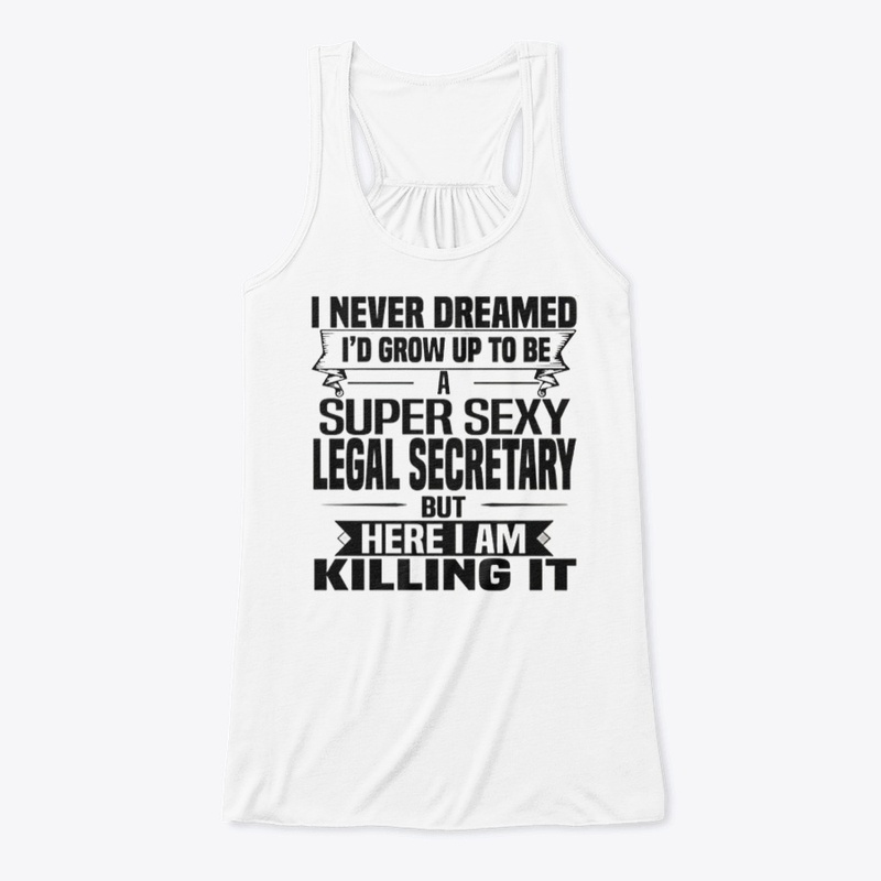 I NEVER DREAMED SUPER SEXY LEGAL
