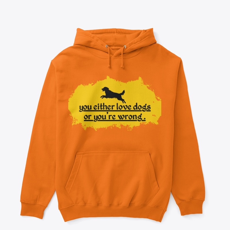"You Either Love Dogs or You’re Wrong