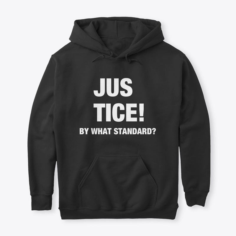 Justice! By What Standard? 