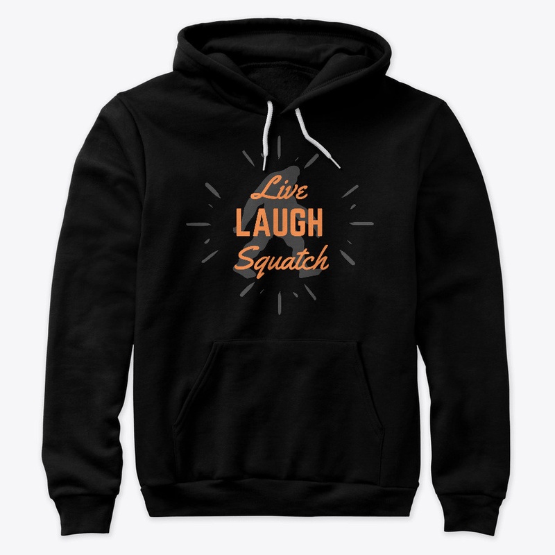 Live, Laugh, Squatch