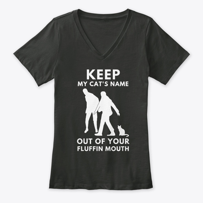 Keep My Cat's Name Out Of Your Fluffin 