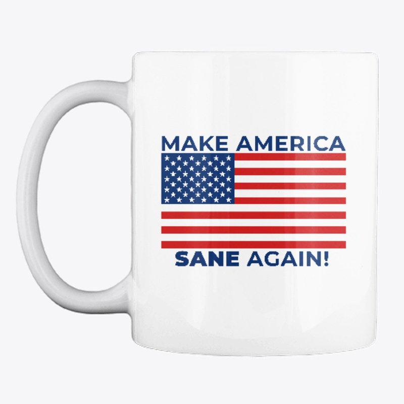 Make America SANE Again!