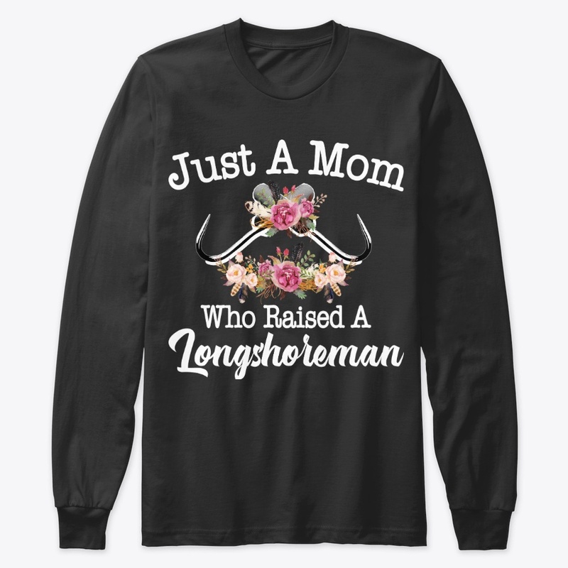 Just A Mom Who Raised A Longshoreman