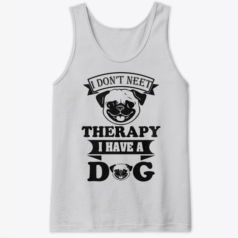 I DON'T NEET THERAPY I HAVE 