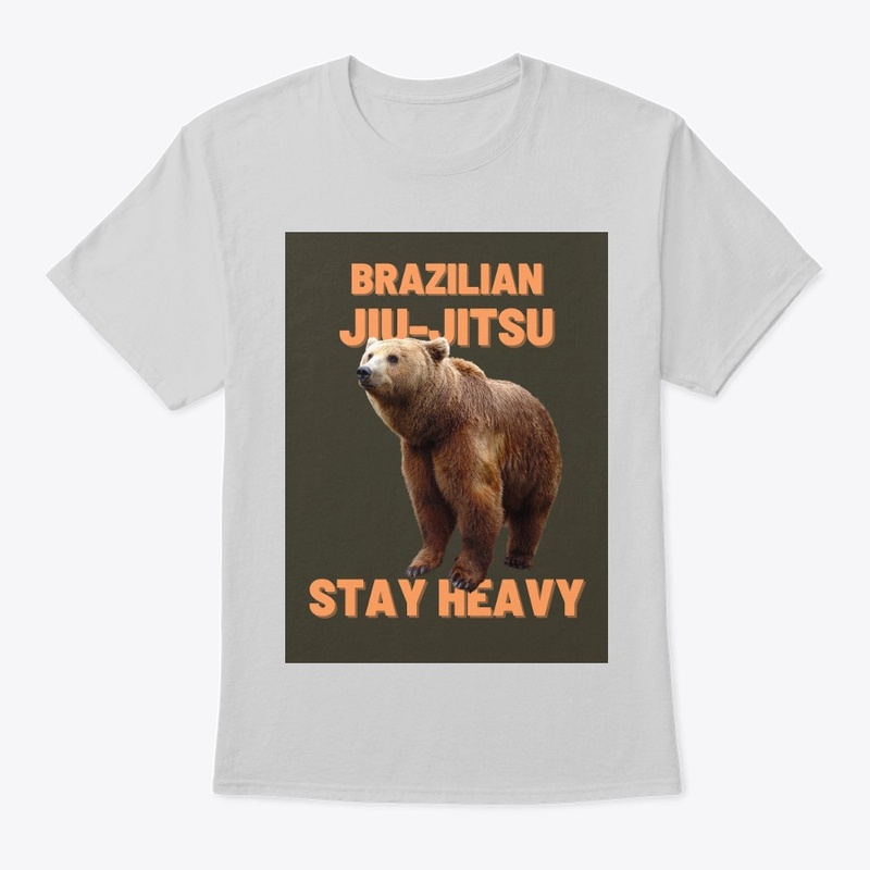 BJJ stay Heavy 