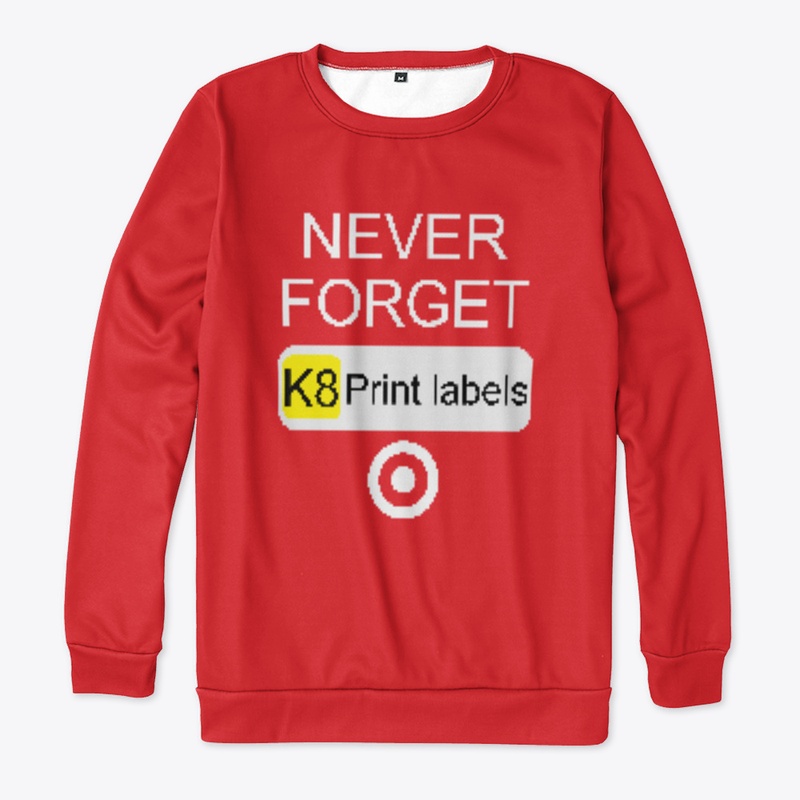 Never Forget K8 Print Labels