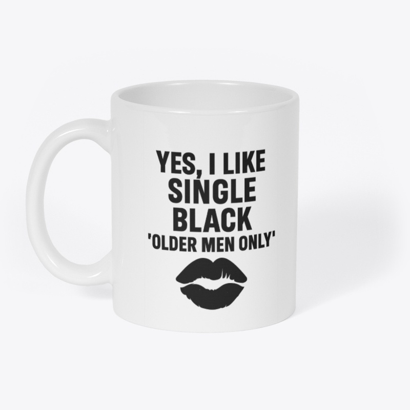 I LIKE SINGLE BLACK 'OLDER' MEN ONLY