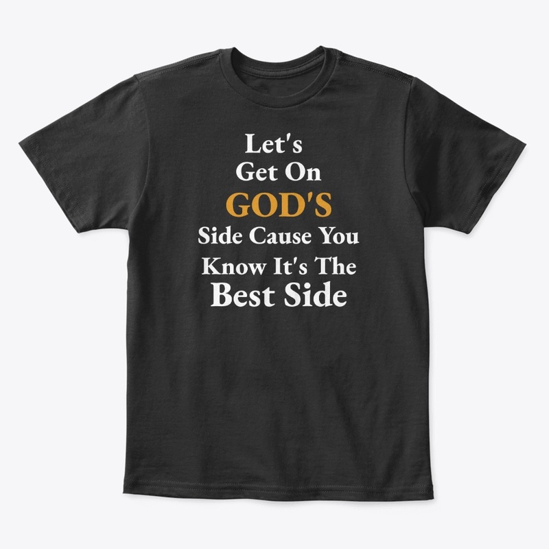 GOMAB TEES LET'S GET ON GOD'S SIDE...