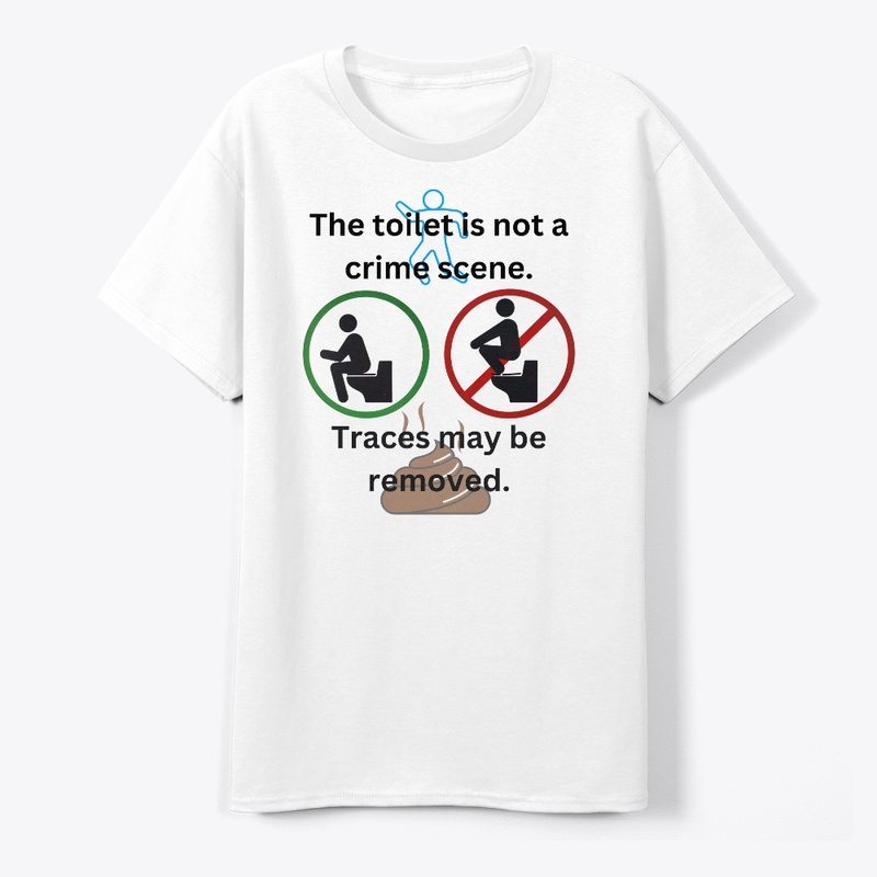 The toilet is not a crime scene