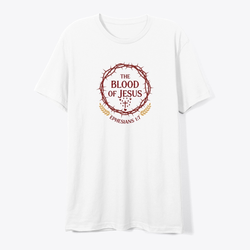 The Blood of Jesus - Faith Tee