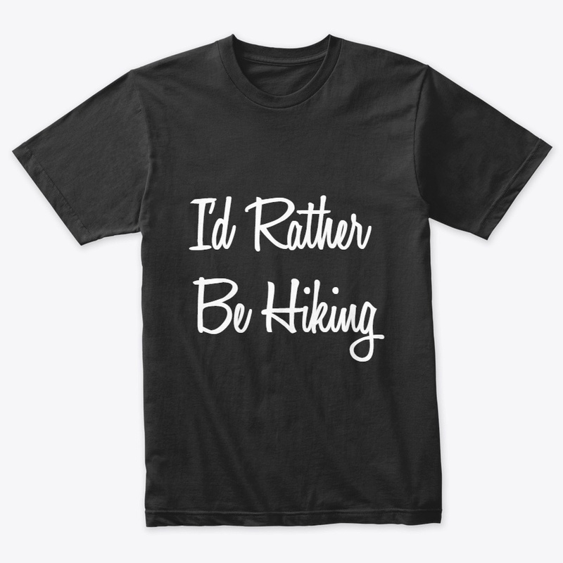 "I'd rather be hiking."