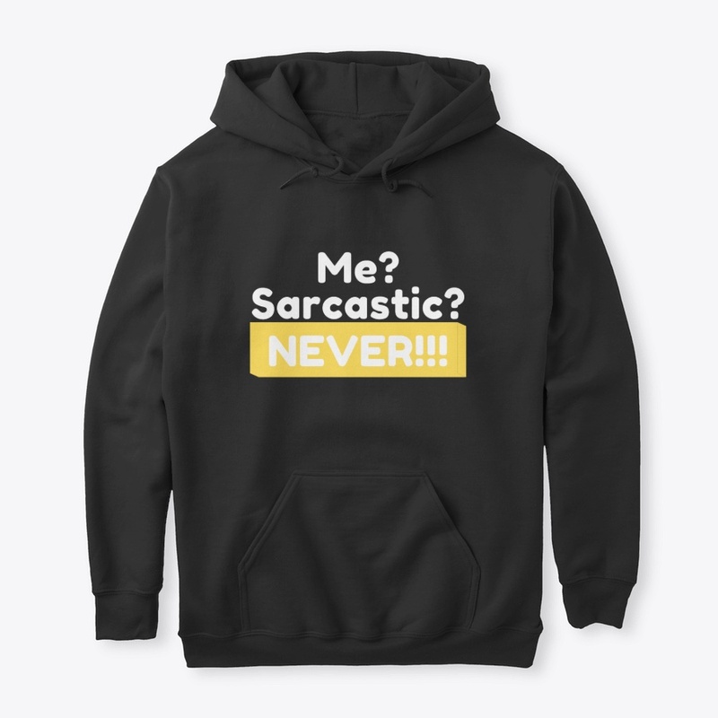 Me? Sarcastic? NEVER!!!