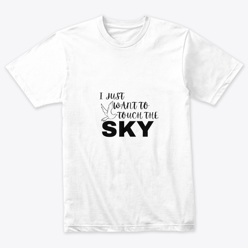 I Just Want To Touch The SKY 