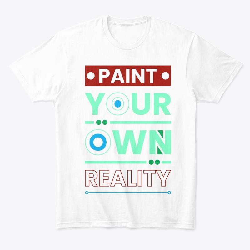 PAINT YOUR OWN REALITY