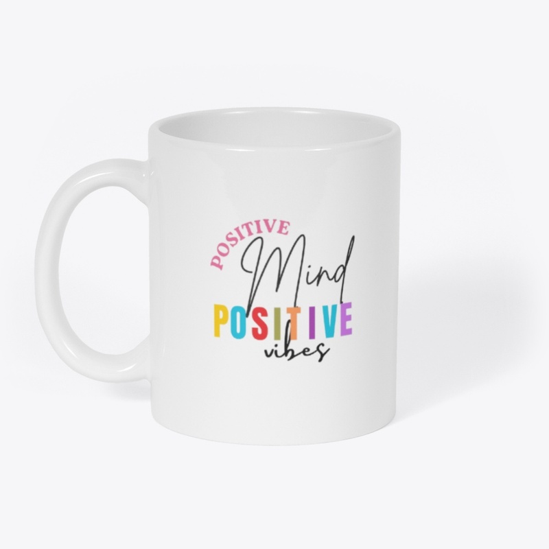 Positive Mind Postive Vibe