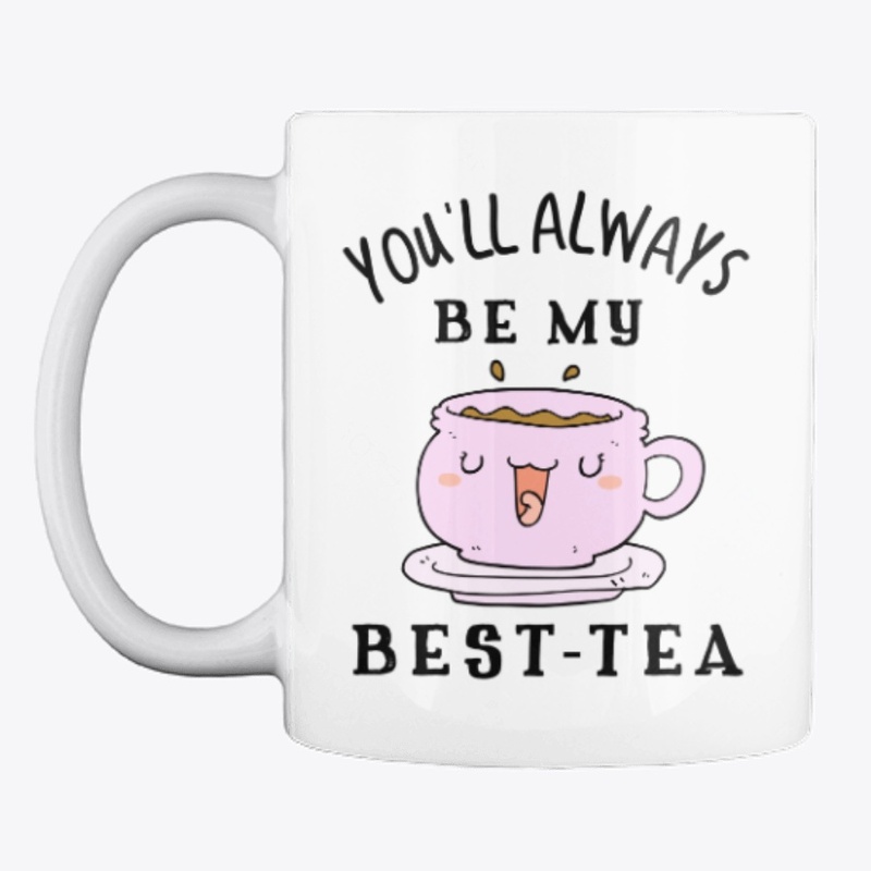 You'll Always Be My Best-Tea