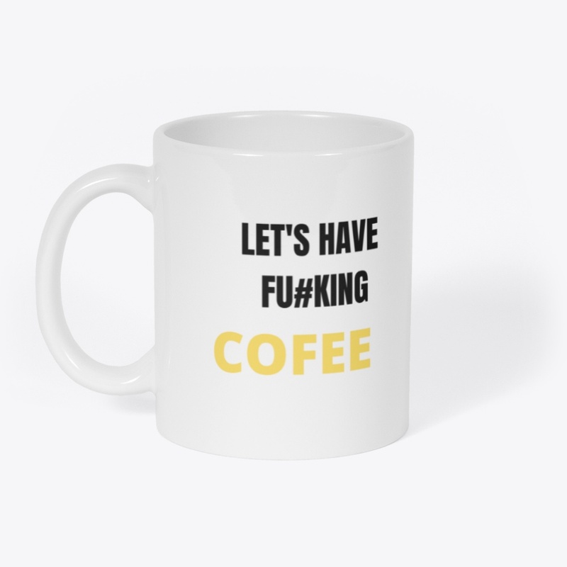 Let's Have Fu#king Coffee
