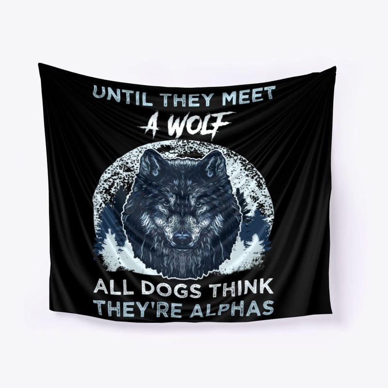 Until Wolf - Dogs Think They're Alphas