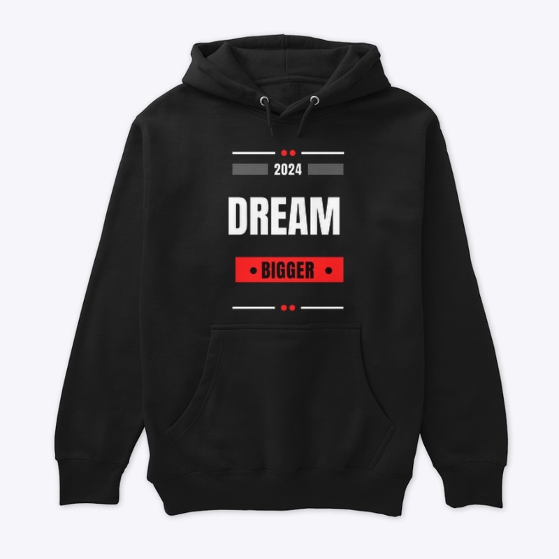 “2024 Dream Bigger”