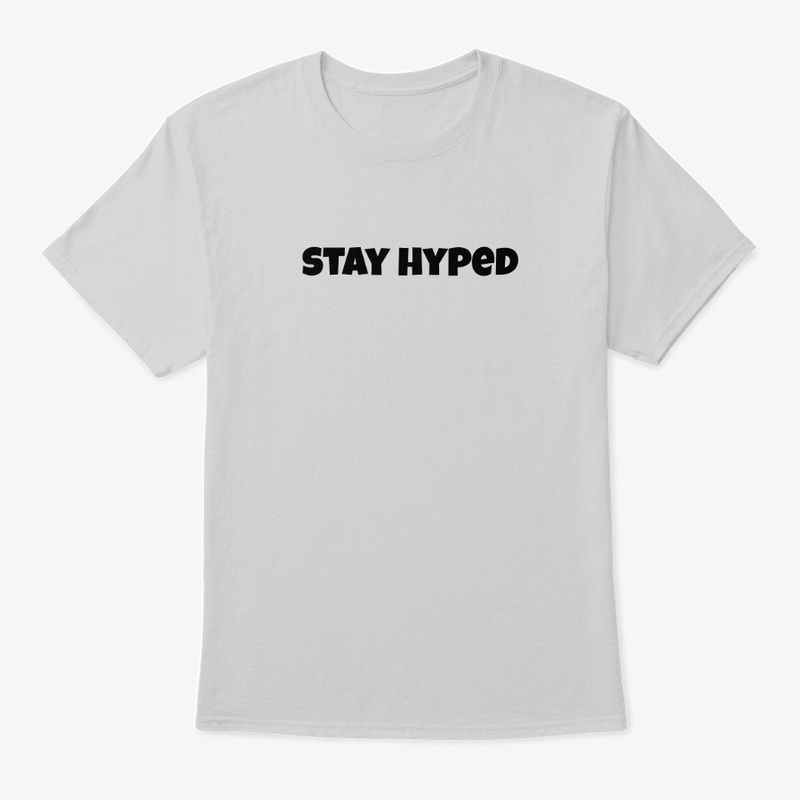 Stay Hyped T-Shirt Light Grey