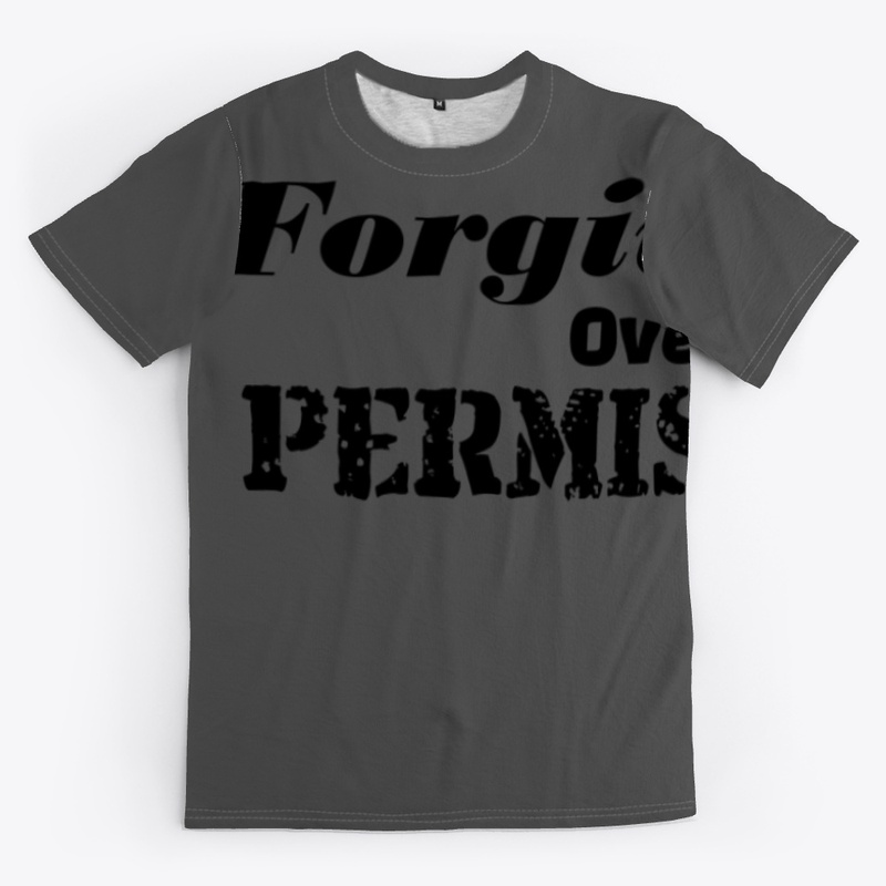 Forgiveness Over Permission T-shirt