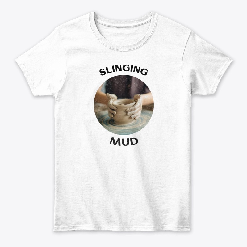 Slinging Mud Pottery Ceramics Tee Shirt