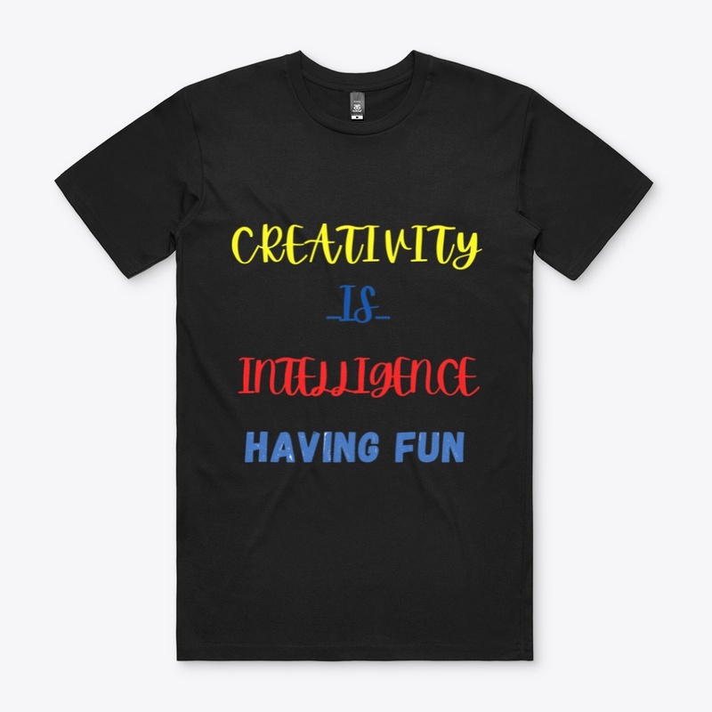 CREATIVITY  IS  INTELLIGENCE HAVING FUN