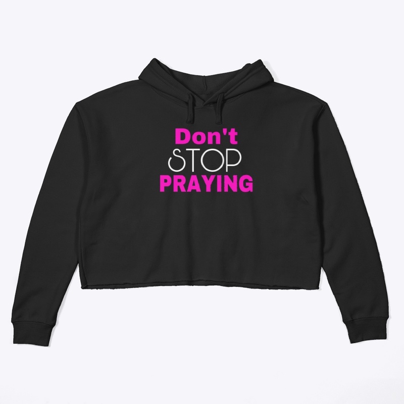 Don’t Stop Praying- Hot Pink
