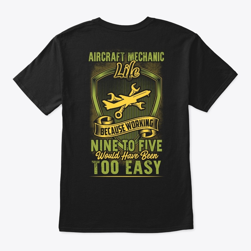 Aircraft Mechanic Nine To Five Shirt  