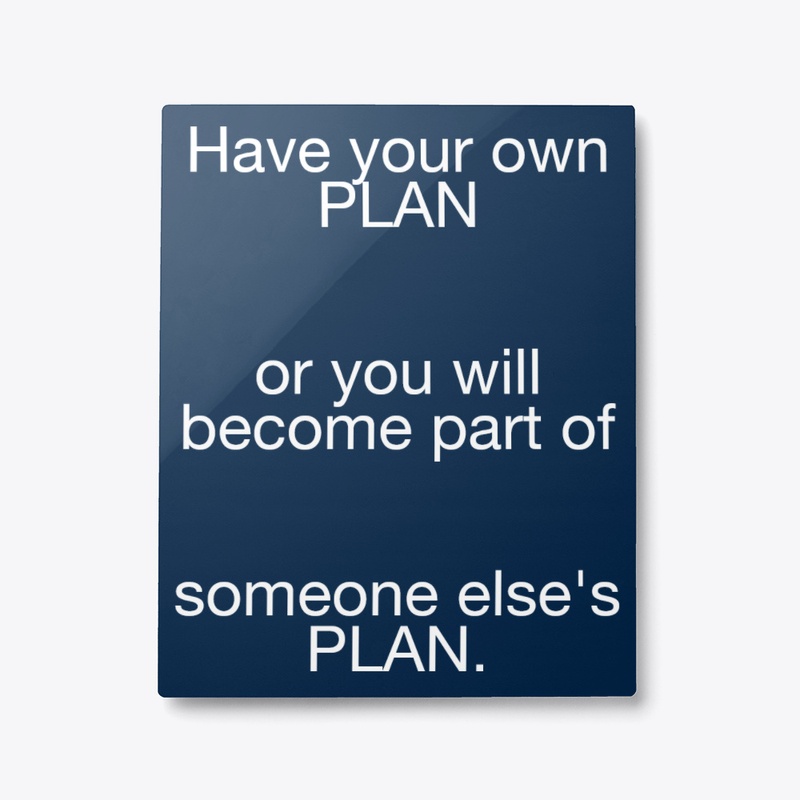 Have a plan
