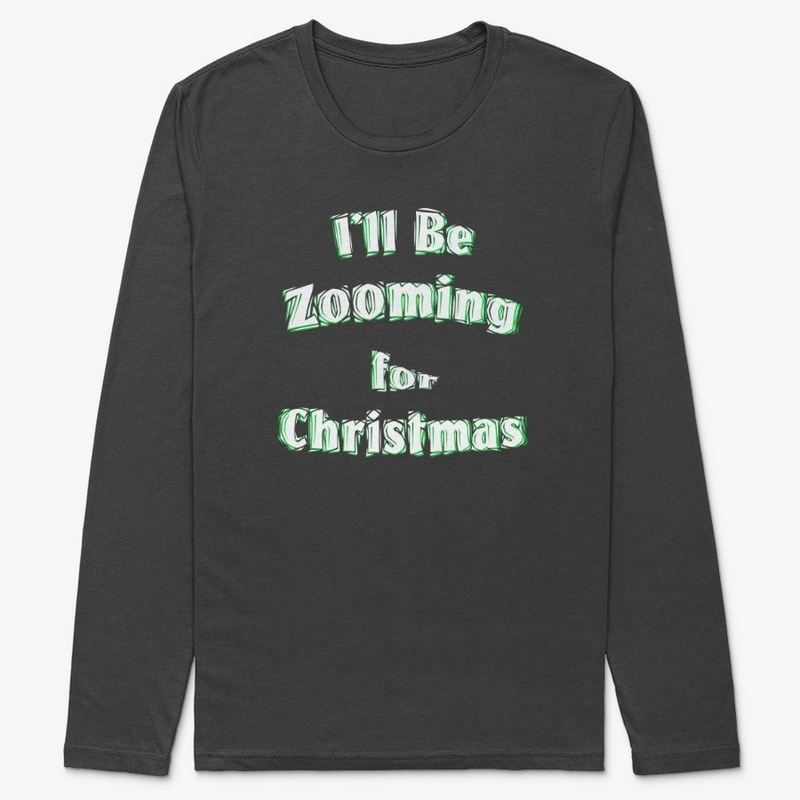 I'll Be Zooming For Christmas