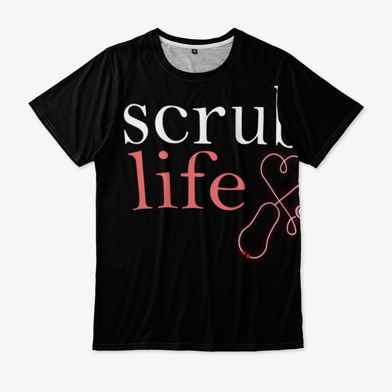 Scrub Life T-Shirt Stethoscope Student
