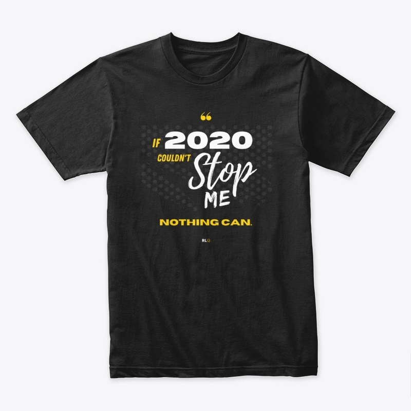 2020 Couldn't Stop Me.