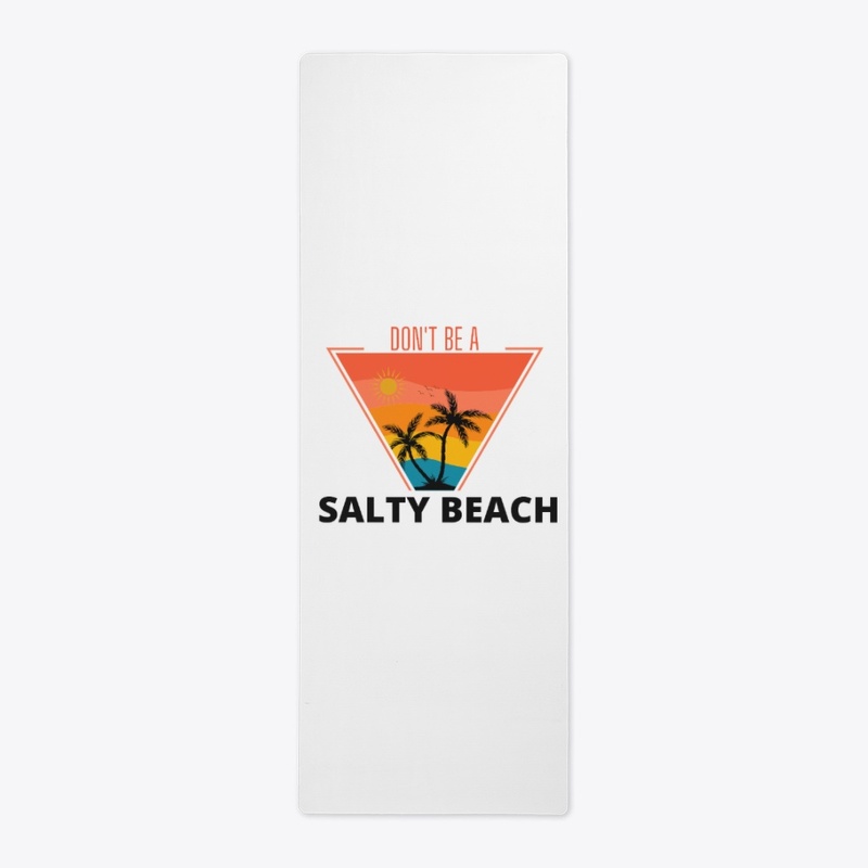 Don't Be a Salty Beach
