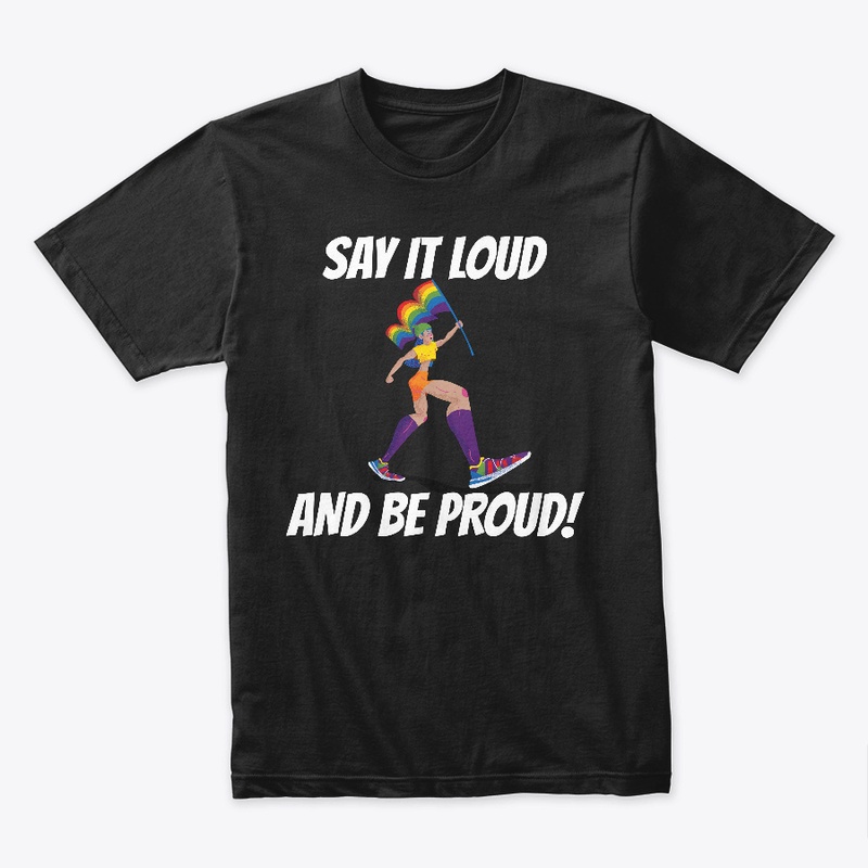 Say it loud and be proud