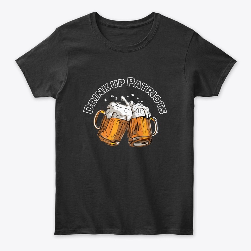 Drink Up Patriots 
