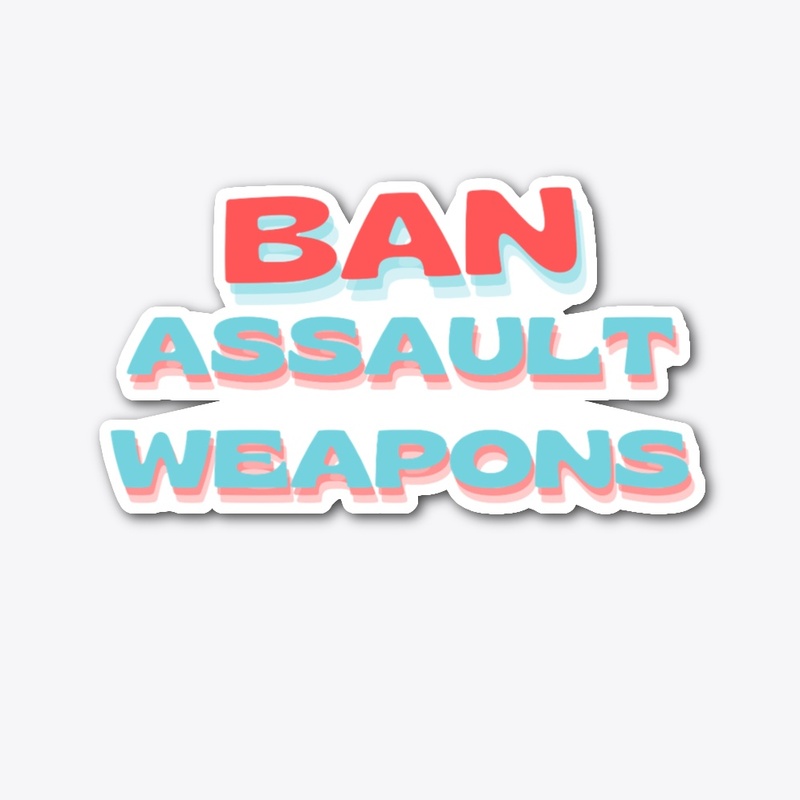 Ban Assault Weapons