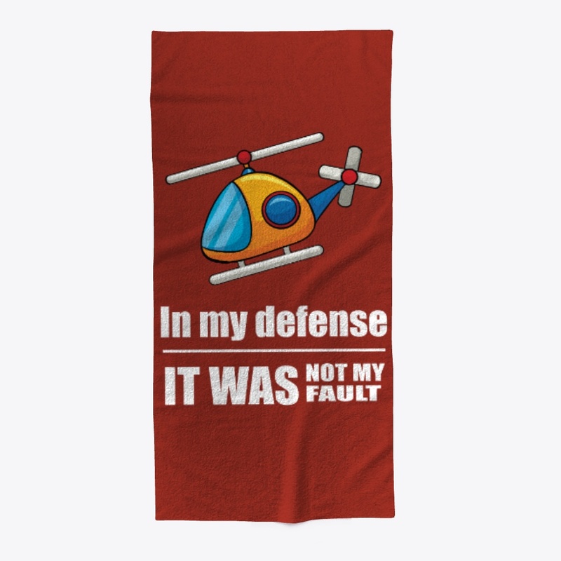 In my defense - It was not my fault