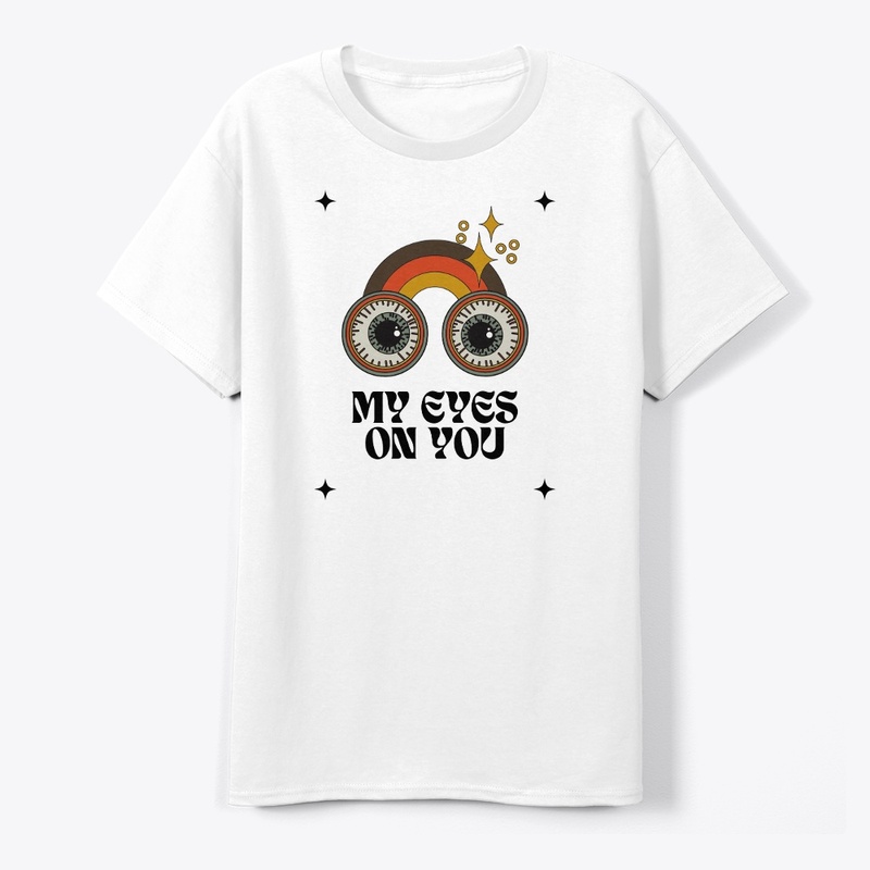 MY EYES ON YOU t-shirt design 