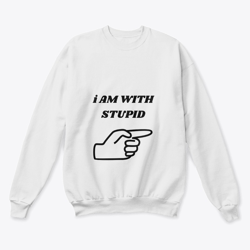 I am with stupid 
