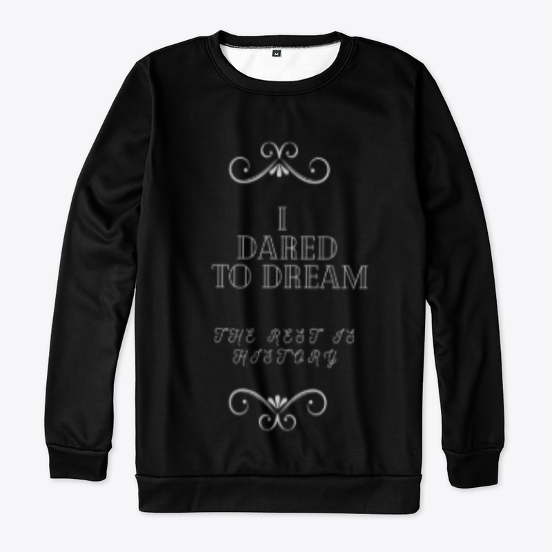 I dared to dream